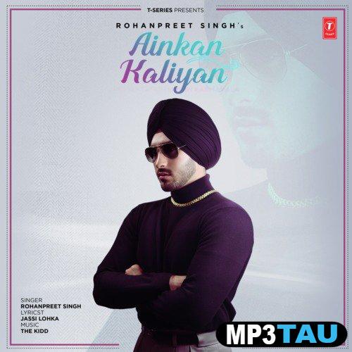 Ainkan-Kaliyan Rohanpreet Singh mp3 song lyrics